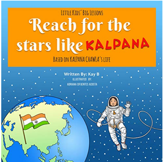 Kay B Publishing: "Reach for the Stars Like Kalpana"